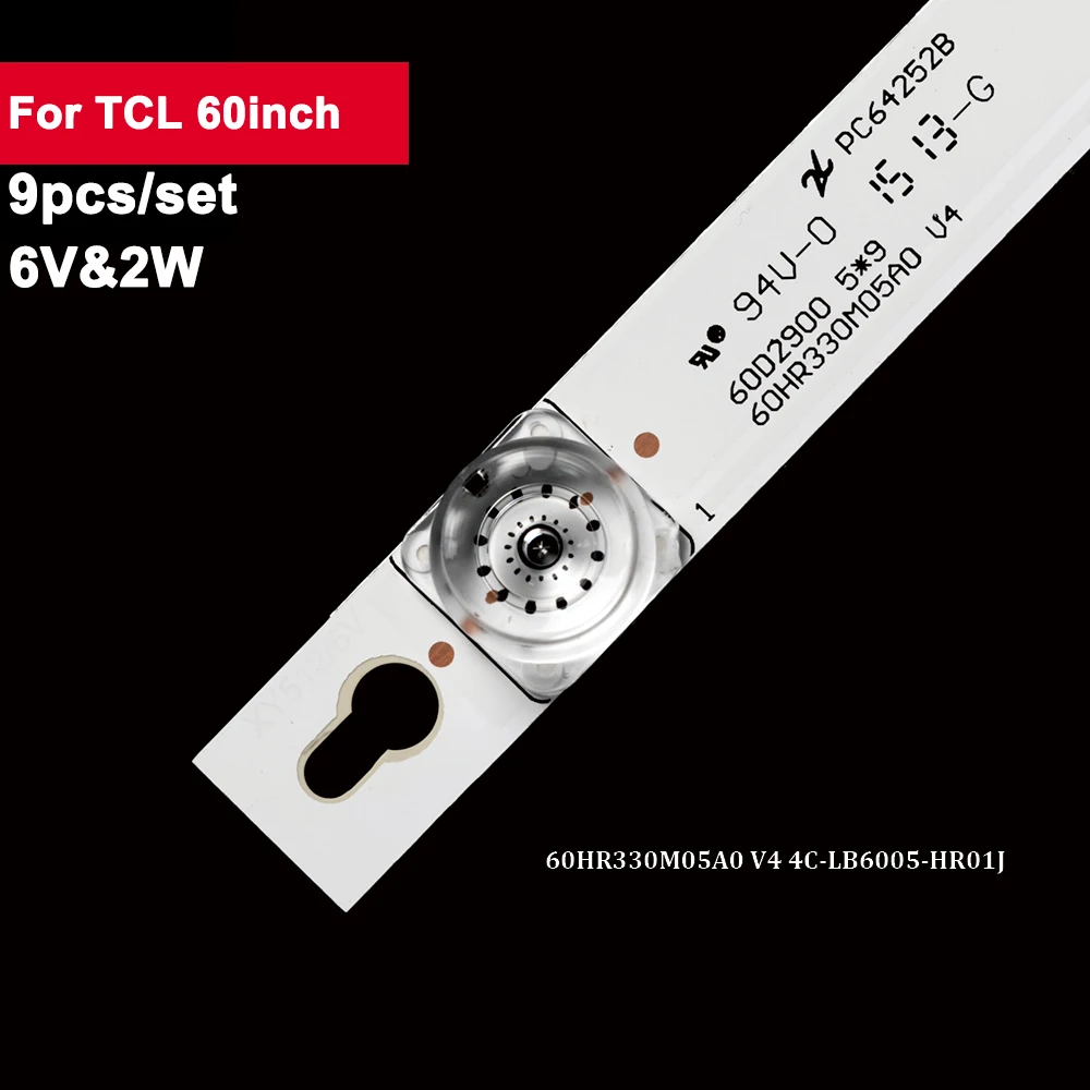 

6V 585mm Backlight TV Led Strip For TCL 60inch 60HR330M05A0 9Pcs/Set TV Backlight Strips L60P2-UD 60A730U 60D2900 60U6700C 60U67