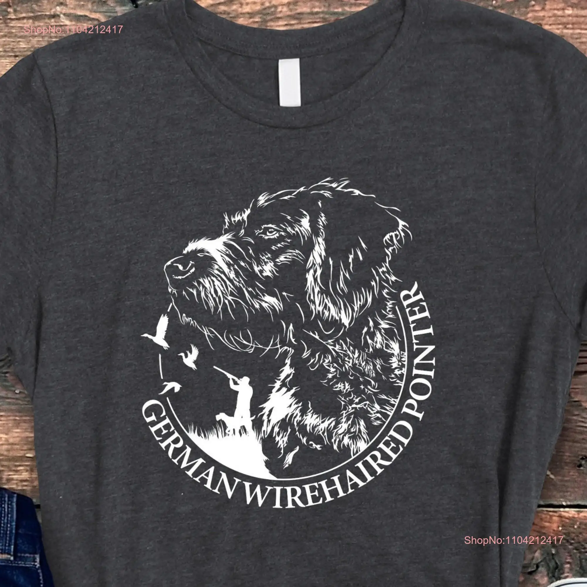 German Wirehaired Pointer T Shirt Hunting Dog Bird GWP Dad Mom long or short sleeves