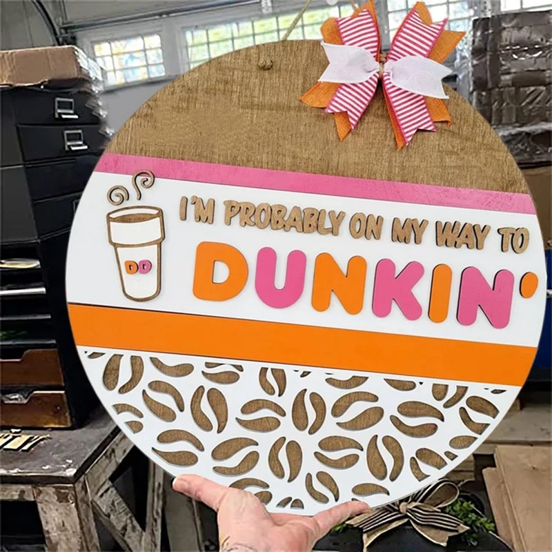Забавный декоративный дверной знак я вероятно в пути Dunkin уникальный Знак