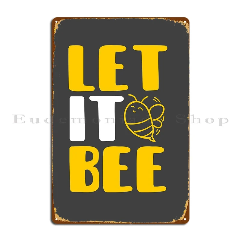 

Let It Bee Metal Sign Wall Decor Garage Plaques Party Club Create Cinema Tin Sign Poster
