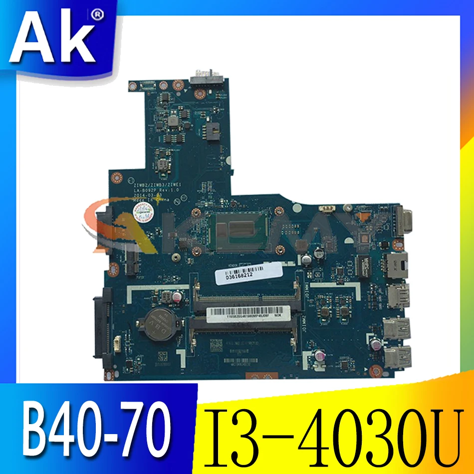 

Akemy ZIWB2/ZIWB3/ZIWE1 LA-B092P For Lenovo B40-70 N40-70 B40-80 N40-80 Laptop Motherboard CPU I3 4030U DDR3 100% Test