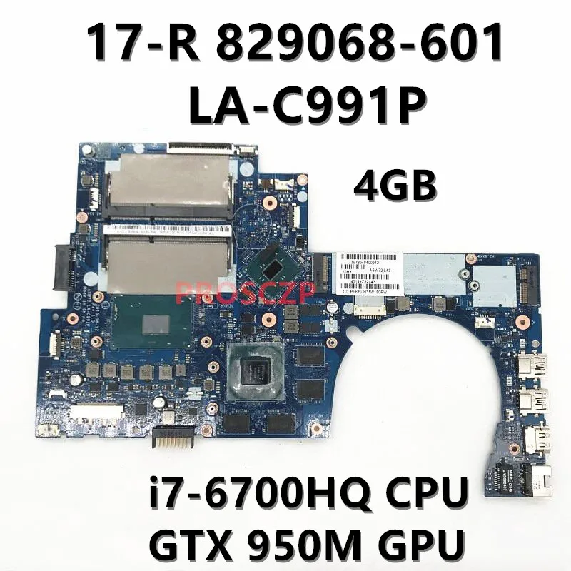 

829068-601 829068-001 832319-601 For HP 17-R 17-N 17T-N Laptop Motherboard LA-C991P W/i7-6700HQ CPU GTX 950M 100% Full Tested OK