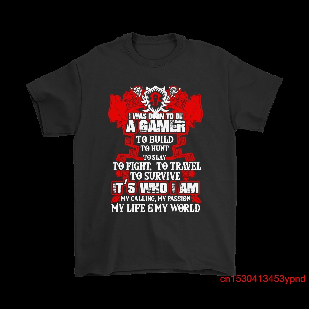 

I Was Born A Gamer The Horde World of Warcraft Shirts man's t-shirt World of Warcraft tee Short sleeve