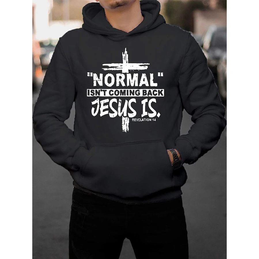

Badassdude Normal Isn't Coming Back Jesus Is Revelation 14 Printing Men's Casual Hoodie