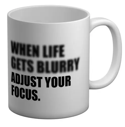 Кружка с регулируемой фокусировкой 11 унций когда жизнь размывается