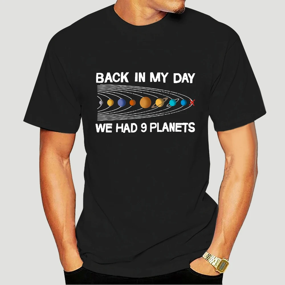 

We Had Nine Planets T Shirt Funny Space Astronomy Tshirt Planet Lover EU Size 100% Cotton Breathable Short Sleelve Tops 3417X