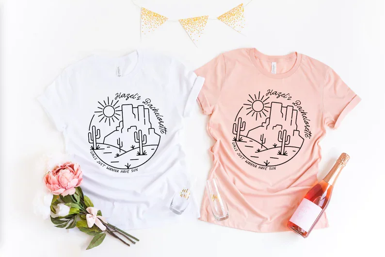 

Custom Desert Bachelorette Shirts girl just wanna have sun T-shirt Cactus Sun Bride tees Cotton O Neck Casual Short Sleeve Tops