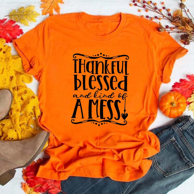 

Thankful Blessed and Kind of A Mess Thanksgiving Women T-shirt Tees Fall