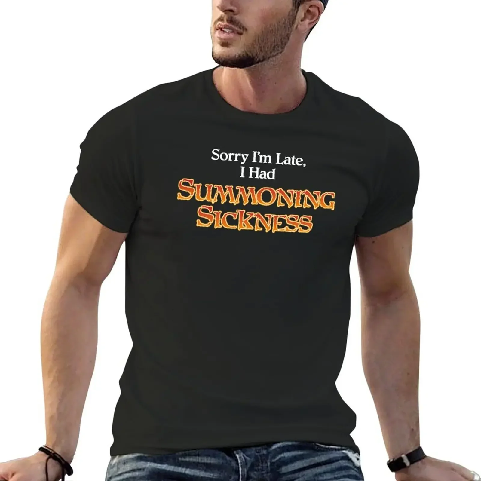 Sorry I'm Late I Had Summoning Sickness Funny Magic T-Shirt Blouse man clothes mens champion t shirts