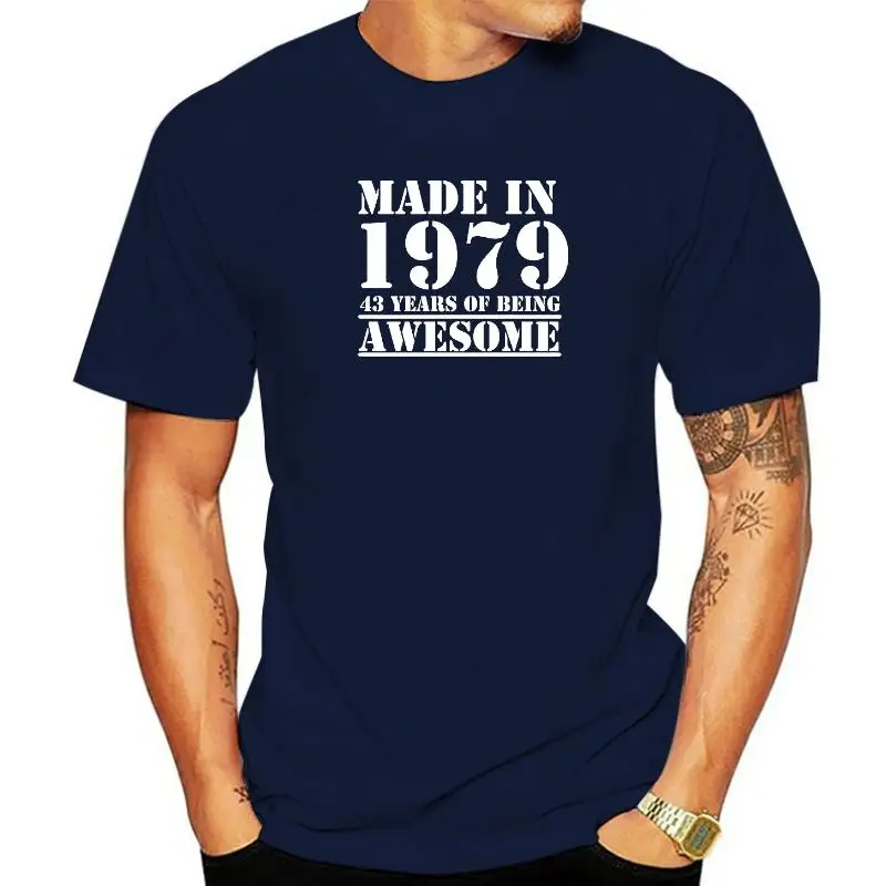 

Funny Made In 1979 43 Years of Being Awesome T-shirt Birthday Print Joke Husband Casual Short Sleeve Cotton T Shirts Men
