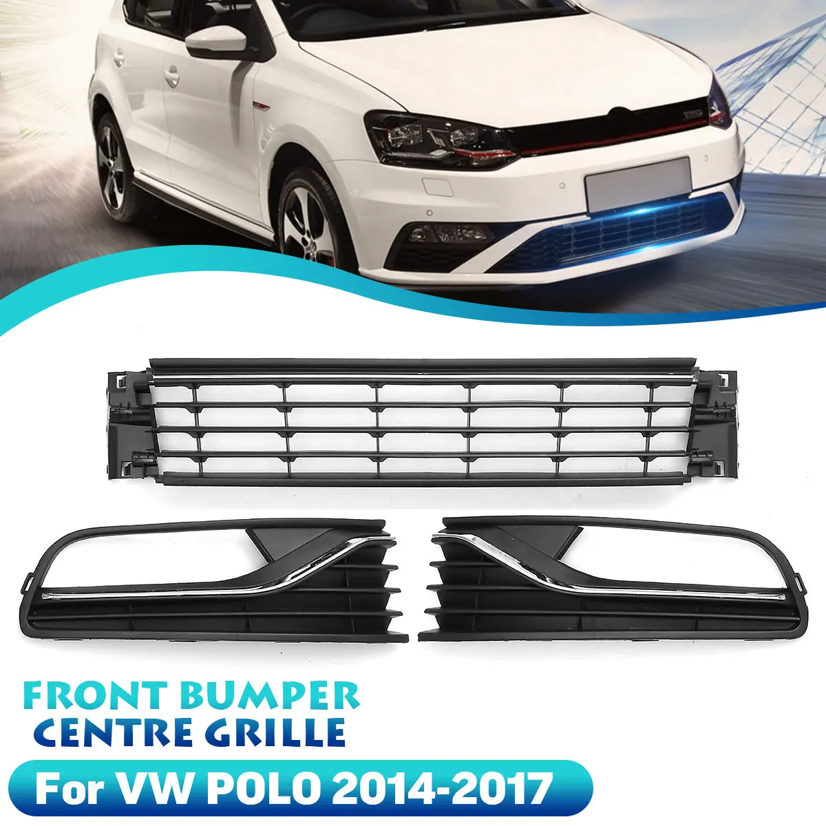 

Auto Front Bumper Lower Centre Grille & Fog Lamp Cover Grills Set 6R0853677A9B9 For VW/Volkswagen Polo 2014 2015 2016 2017