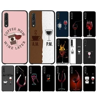 maiyaca coffee wine cup phone case for huawei p30 40 20 10 8 9 lite pro plus psmart2019