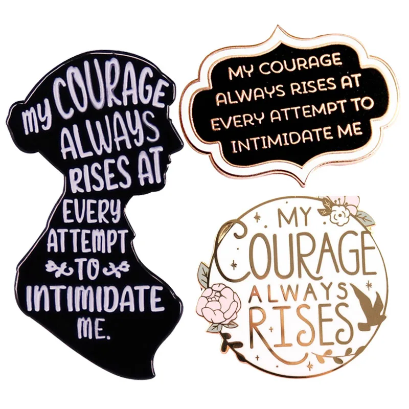 

My Courage Always Rises Pride and Prejudice Enamel Pin Brooch Metal Badges Lapel Pins Brooches for Backpacks Jewelry Accessories