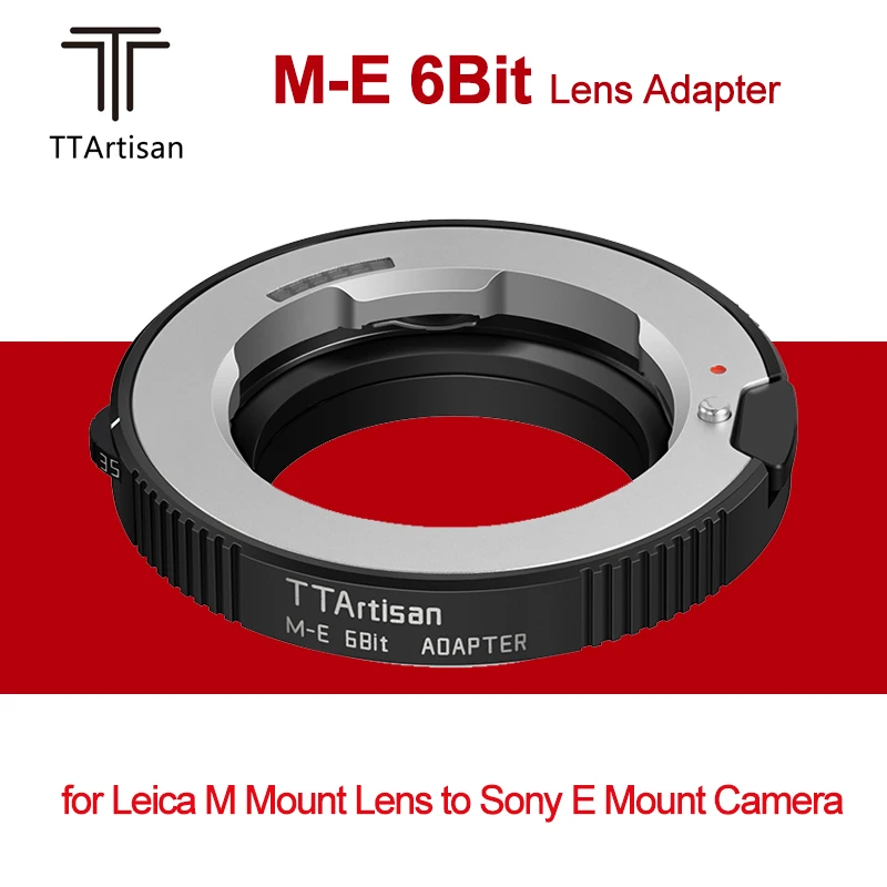 

TTArtisan M-E 6-битный адаптер для объектива Leica M Mount Lens to Sony E Mount Mirrorless Camera Adapter Ring