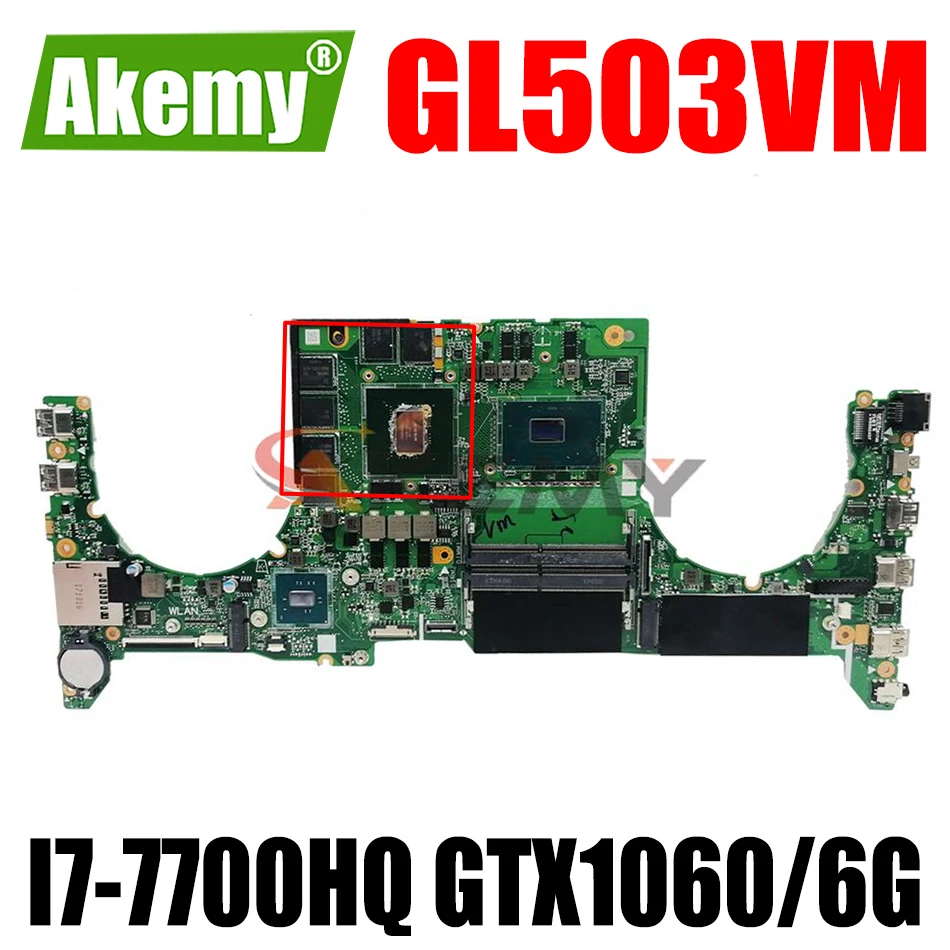 

Материнская плата GL503 для ноутбука ASUS GL503VM GL503G GL503VD FX503V FX503VD FX503VM, I7-7700HQ GTX1060/6G DABKLMB1AA0, материнская плата, Новинка!