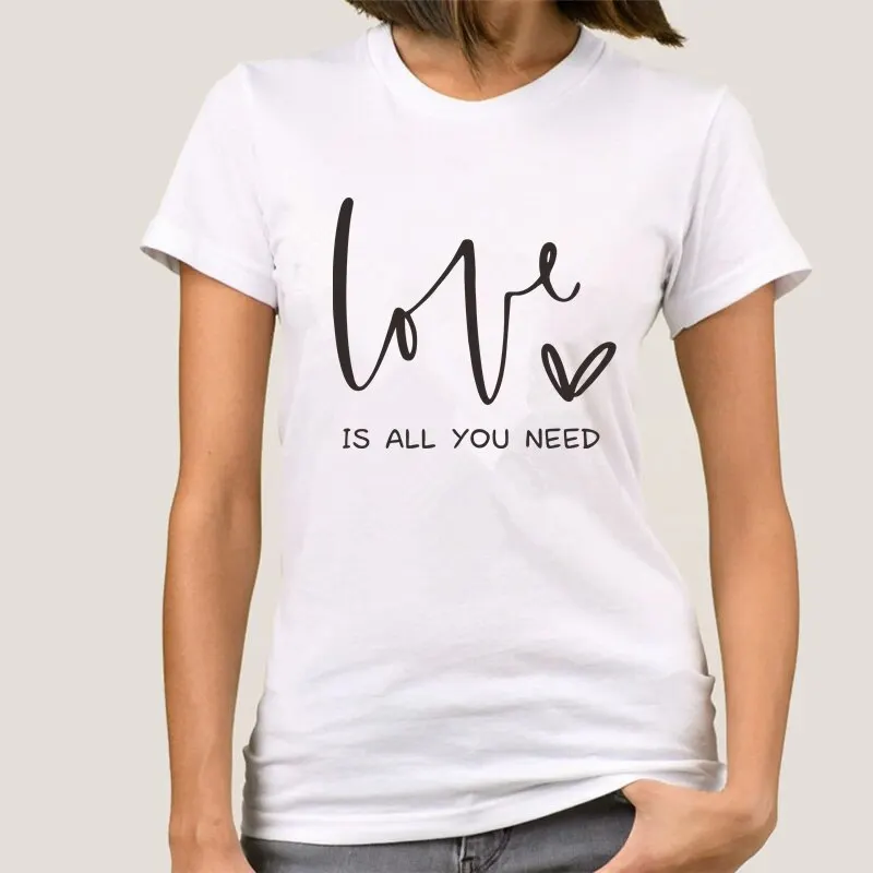 

Funny Love Is All You Need Women T Shirt Summer Short Sleeve Graphic Tshirt New Lady Girl Tops Tee DIY custom patterns available