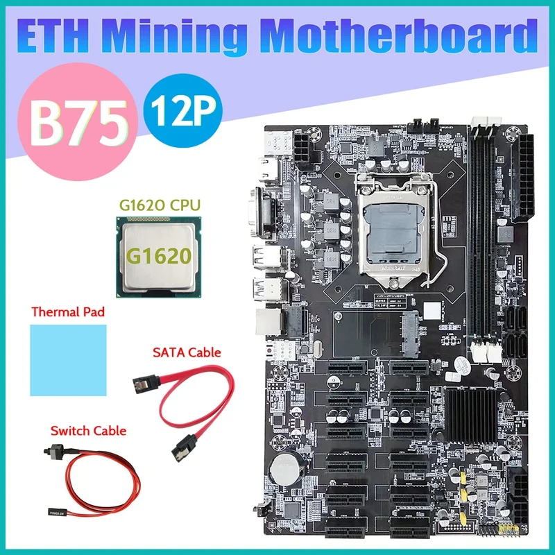 Материнская плата B75 ETH для майнинга, 12 PCIE + G1620 ЦП + SATA кабель + коммутационный кабель + термопад LGA1155 B75 BTC, материнская плата для майнинга