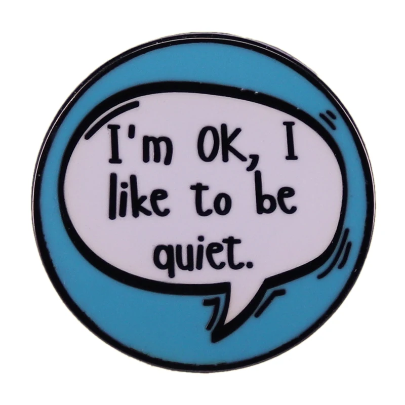 

I'm fine I like Quiet introvert Pin badge button brooch Badge Hats Clothes Backpack Decoration Jewelry Accessories Gifts