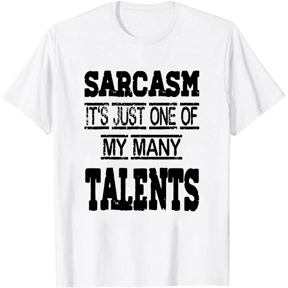 

Sarcasm It's Just One of My Many Talents T-Shirt Funny Letter Print Short Sleeves Top Tee Shirt Hipster Unisex T Shirt