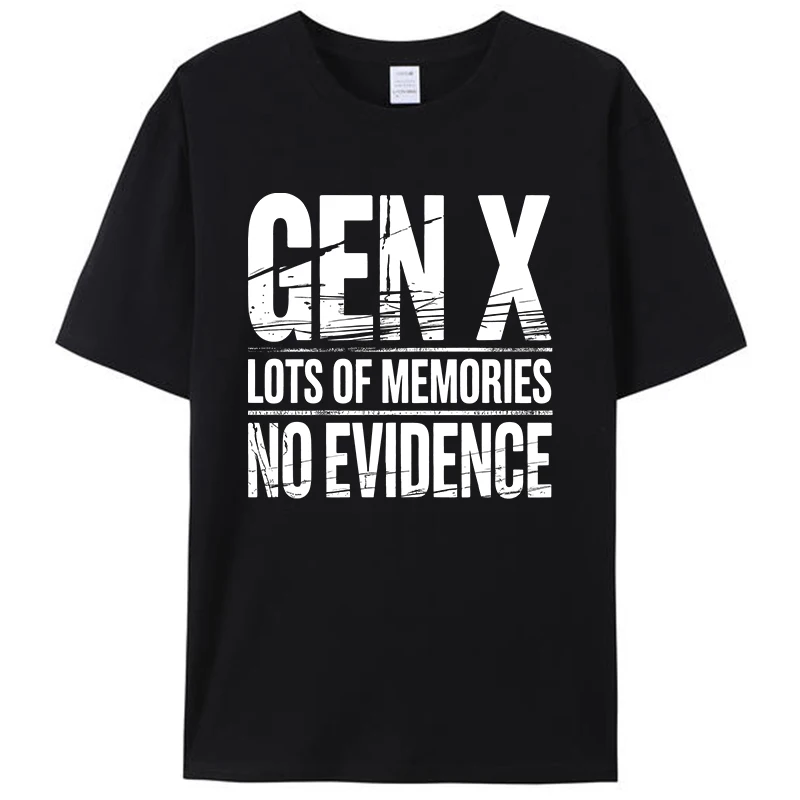 Фото Gen X Lots Of Memories No Evidence Забавный юмор Generation X Женская и мужская футболка из 100% хлопка Футболки №1