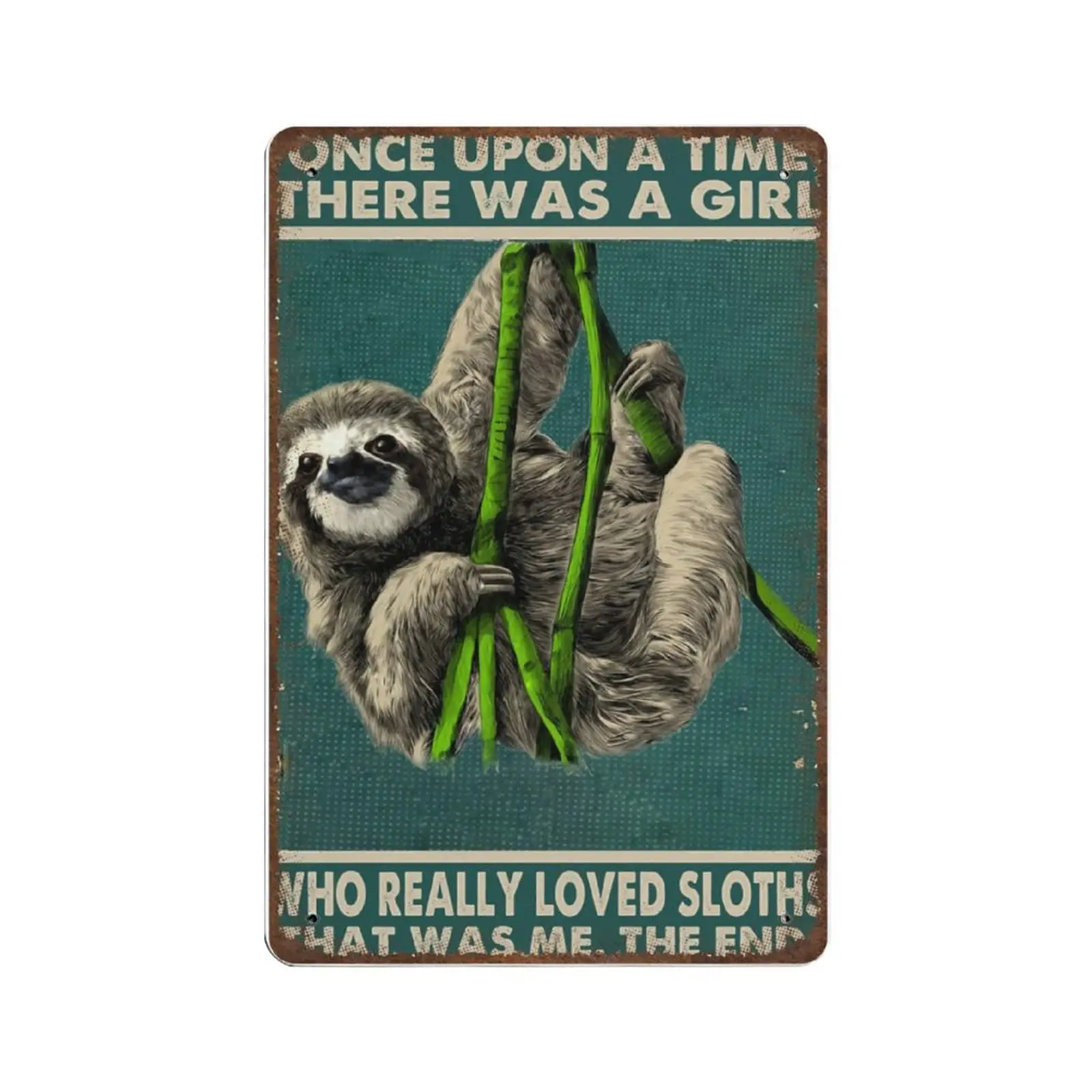 

Retro Sloth Metal Tin Sign-Once Upon A Time There was A Girl Who Loved Sloth Tin Sign -Novelty Posters，Home Decor Wall Art，Funny