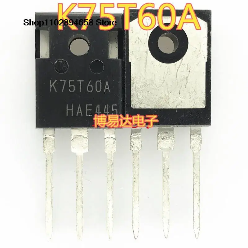 

10Pcs K75T60 K75T60A IGBT 75A 600V TO-247