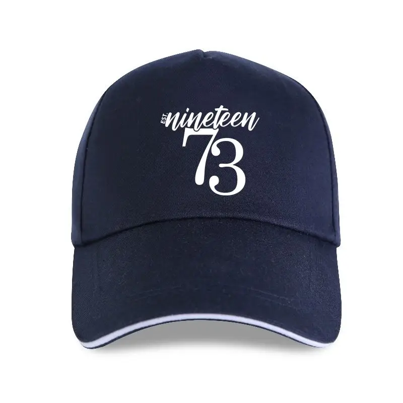 

new cap hat Vintage Slogan Est. 1973 Baseball Cap For Mens 100% Cotton Anti-Wrinkle Round Neck Basic Solid Awesome Men And Wome