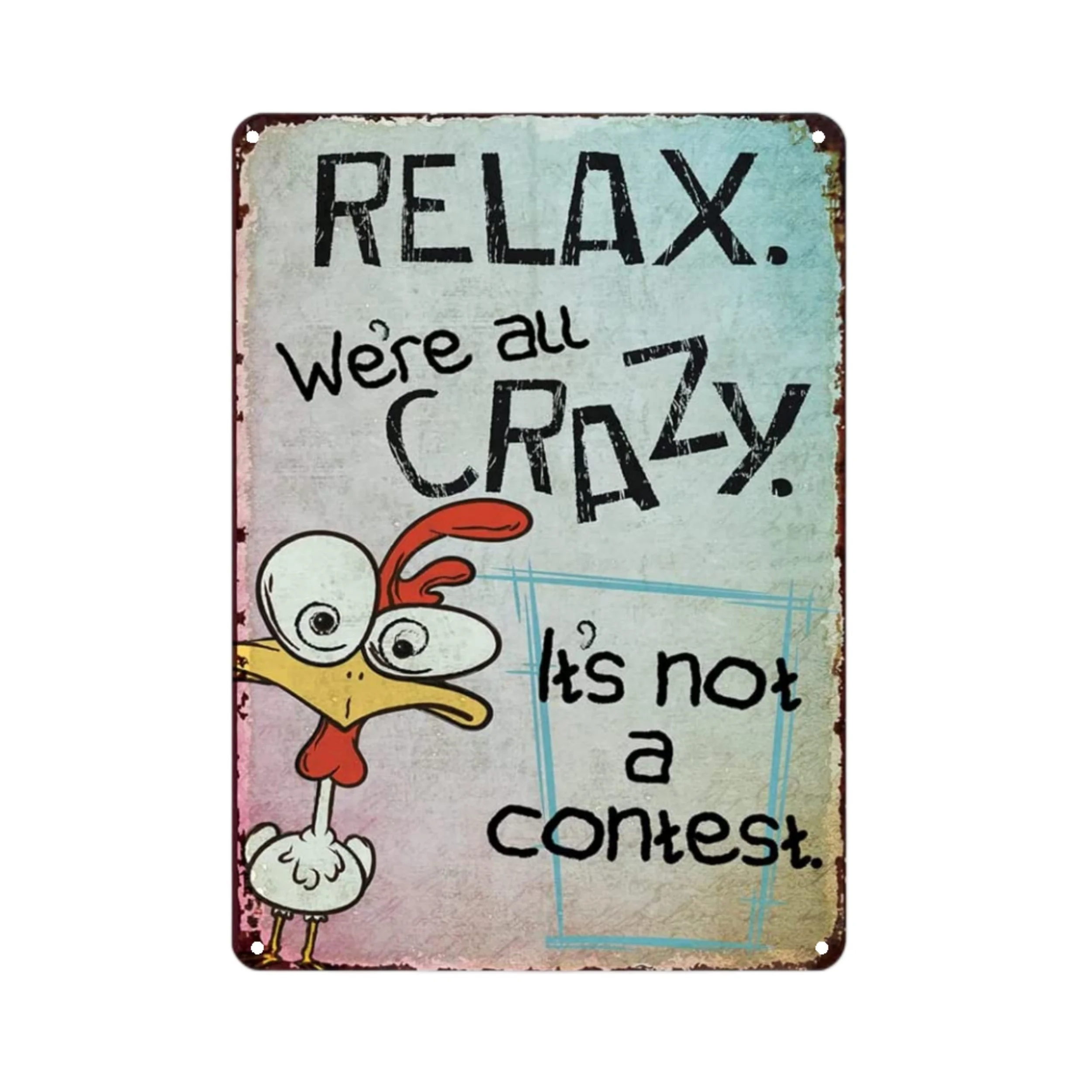 

"Chicken - Relax We Are All Crazy" Funny Metal Tin Sign (12''x8'') , Novelty Vintage Plaque Decor, Home Decor