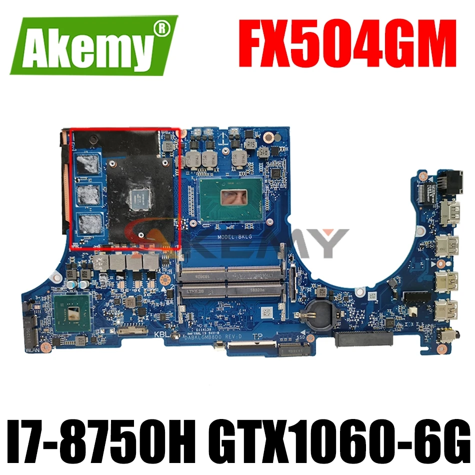 

For ASUS FX80GM FX504GM ZX80GM DABKLIMBAC0 Mainboard I7-8750H GTX1060-6G Motherboard integrated 100% Test work