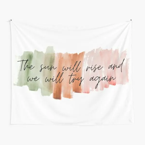 

The Sun Will Rise And We Will Try Again Tapestry Living Bedroom Decor Travel Colored Hanging Printed Beautiful Bedspread Art