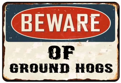 BEEWARE OF Ground Hogs Предупреждение внимание на все металлические жестяные знаки 8x12