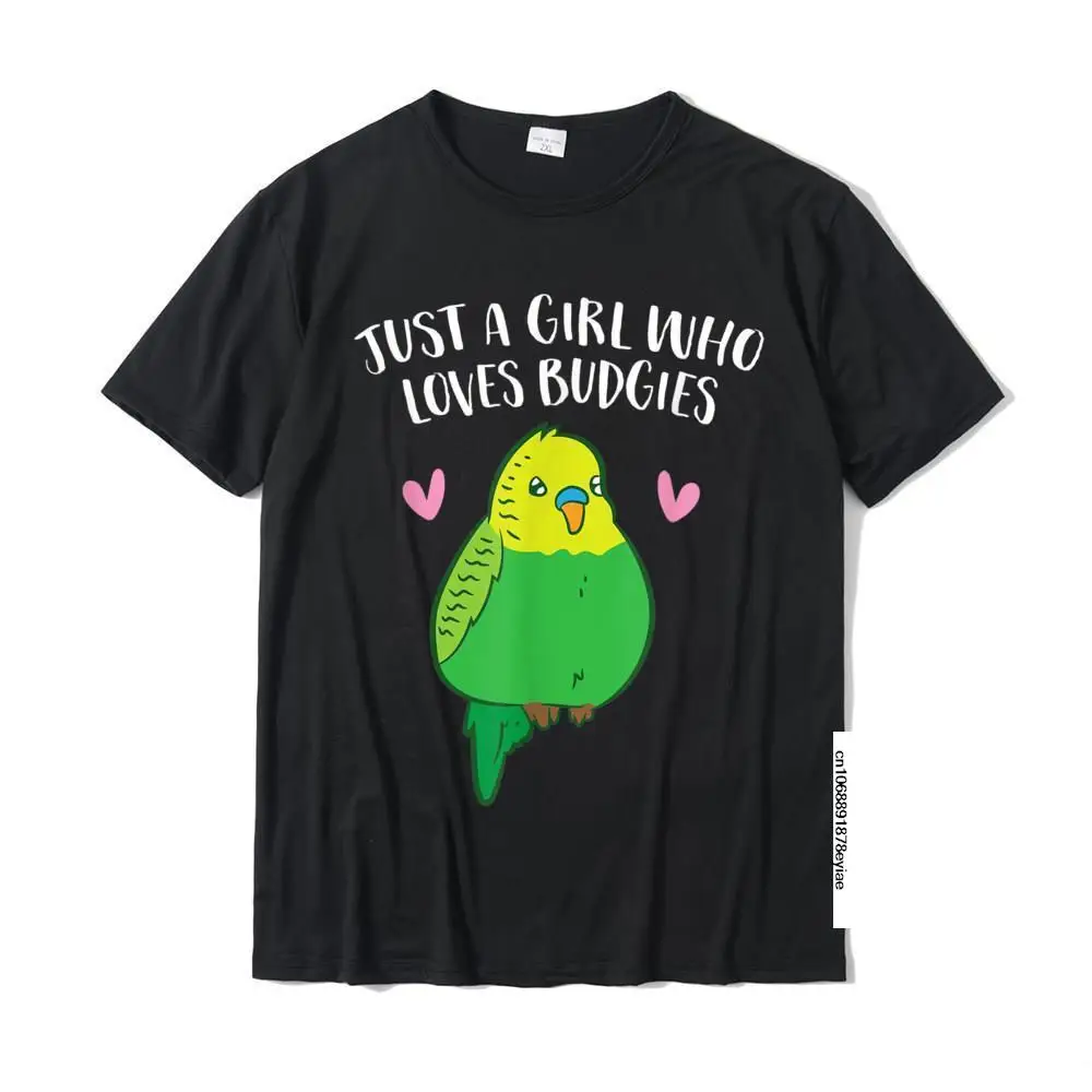 

Just A Girl Who Loves Budgies Cute Birds Love Budgie T-Shirt Casual Cotton Men Tops Shirt Cool Fashionable Top T-Shirts