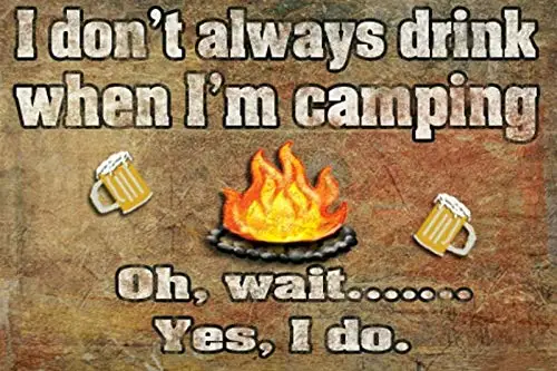 

Metal Tin Sign Vintage Chic Art Decoration I Don't Always Drink When I'm Camping for Home Bar Cafe Farm Store Garage or Club 12&