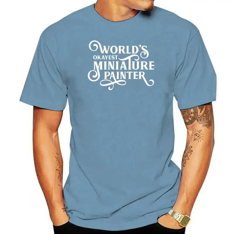 

Worlds Okayest Miniature Painter Shirt Tabletop Nerd Tee Camisas Men Cotton Tops Shirt Casual Designer Printing Top T-Shirts