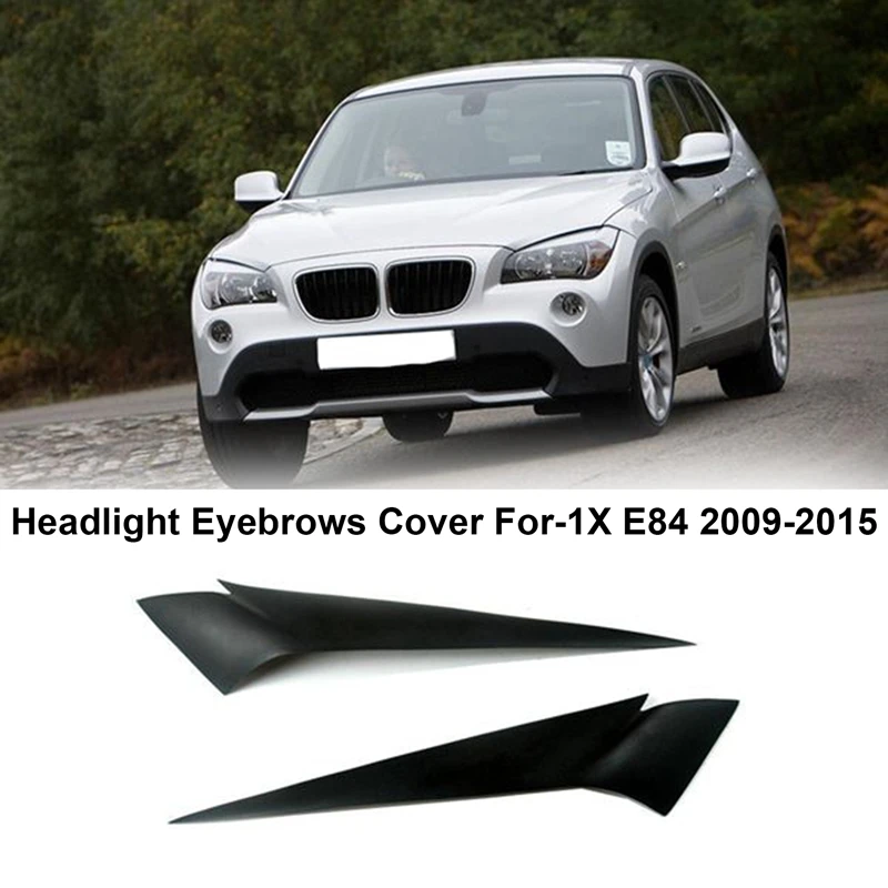 

2PCS Car Front Headlight Eyebrows Cover Eyelids Trim Fit For-BMW 1X E84 2009-2015