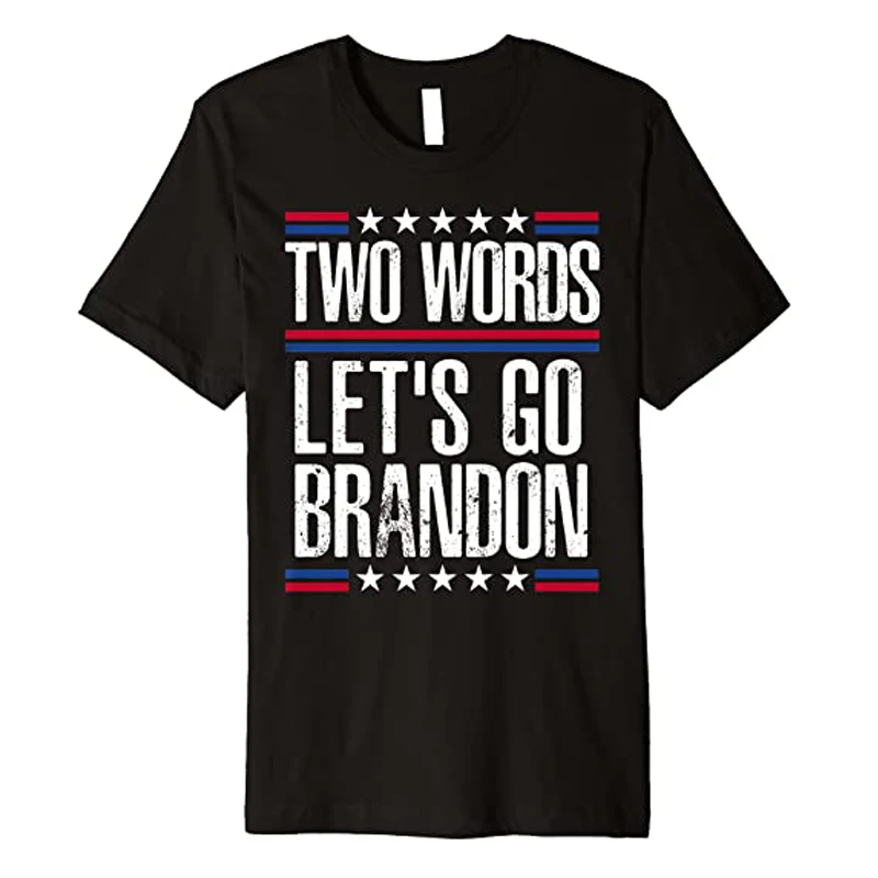 

Two Words Let's Go Brandon Funny Political Meme Premium T-Shirt Sayings Quote Graphic Tee Tops Campaign Streetwear Clothes