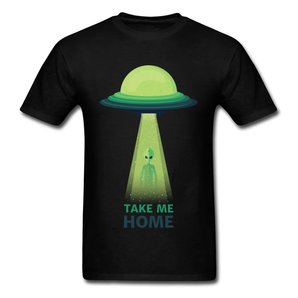 

UFO Alien Tee Shirts Men Take Me Home Hipster Big Size Mens T-Shirt Cotton Interesting Funny T Shirts Adult Clothing Shirt
