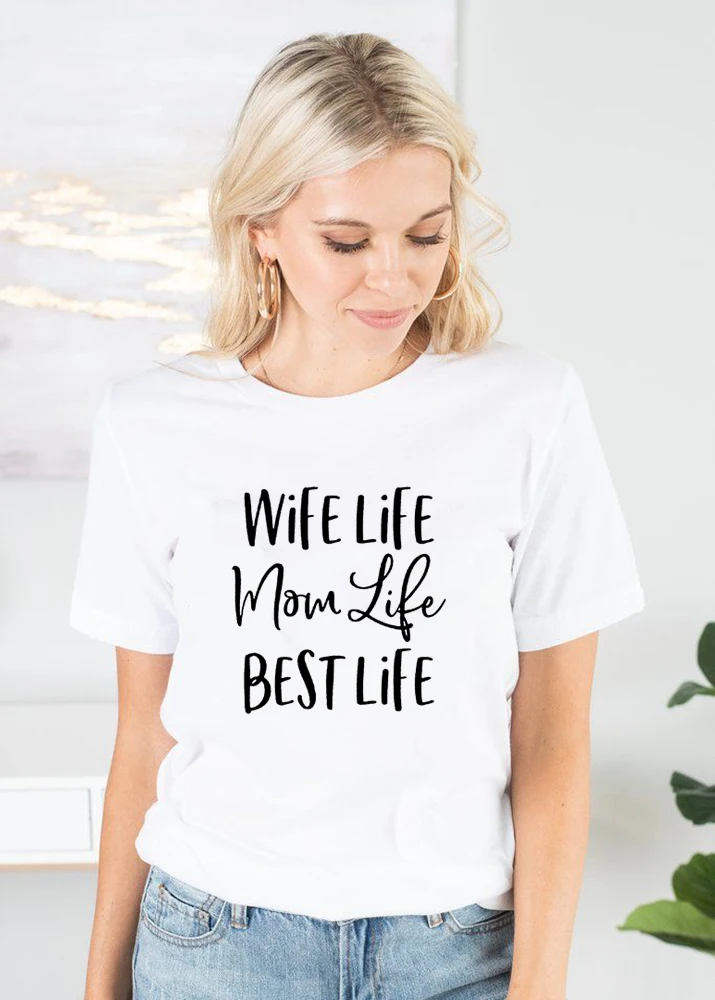 

Wife Life Mom Life Best Life Women Harajuku T-shirt Casual Graphic Tees Female Short Sleeve T Shirt Aesthetic Clothes Ropa Mujer