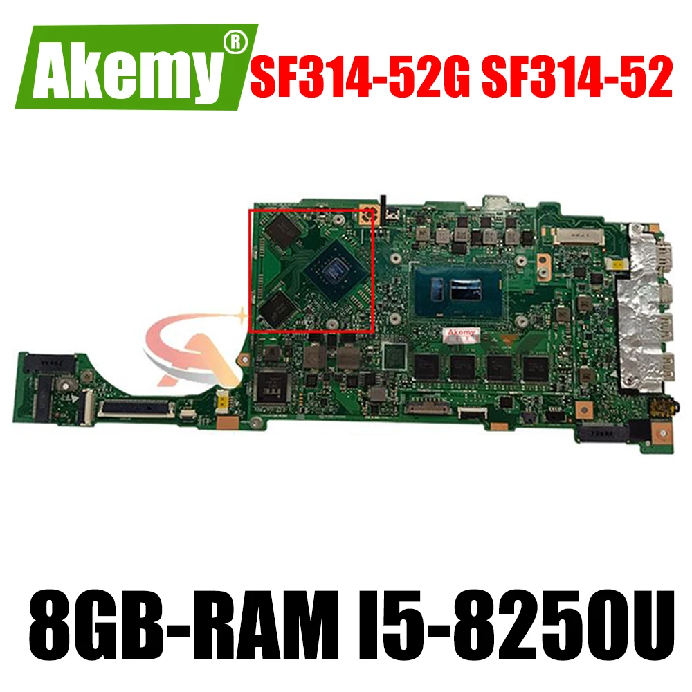 

for Acer Swift3 SF314-52G SF314-52 original mainboard 8GB-RAM I5-8250U MX150-2GB