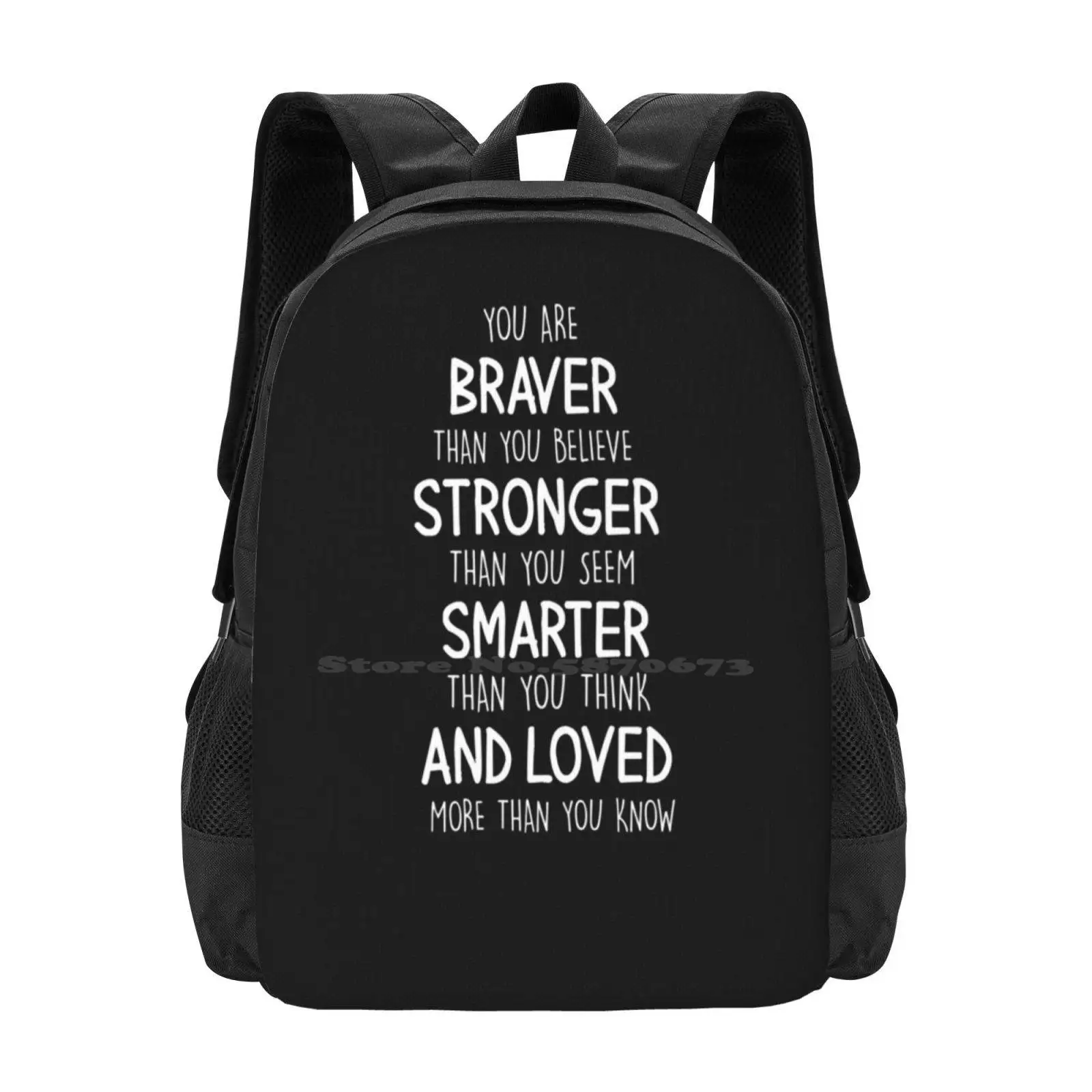 

You Are Braver Than You Believe Stronger Than You Seem Smarter Than You Think And Loved More Than You Know Hot Sale Backpack