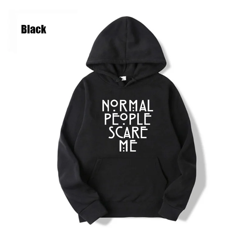 

Hot American Horror Storys Normal People Scare Me Hoodies Men Women Long Sleeve Sweatshirt Tops