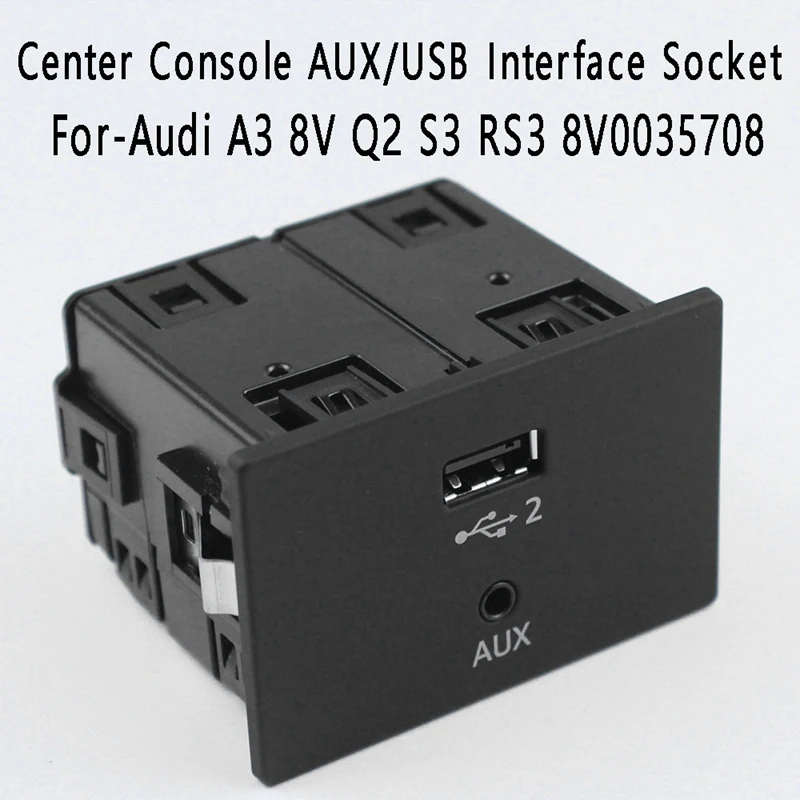 

Car Center Console AUX/USB Interface Socket AUX Plug Socket Switch 8V0035708 For- A3 8V Q2 S3 RS3 8V0035708