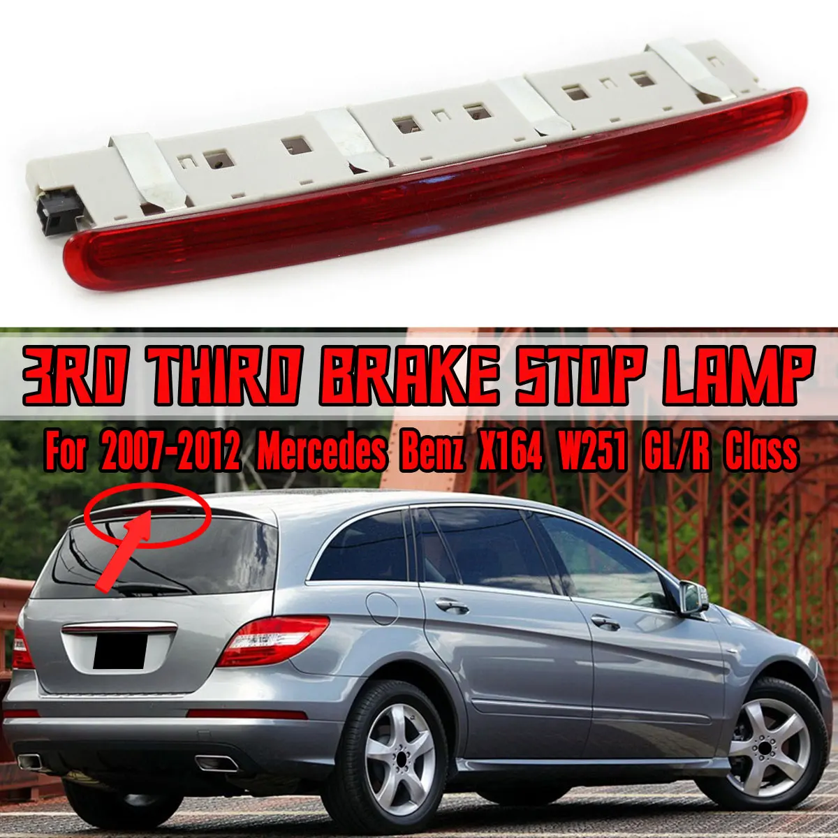 

Car Rear Tail Stop Lamp Third Brake Light Warning Lamp Signal A2518200156 for Mercedes-Benz R-Class W251 X164