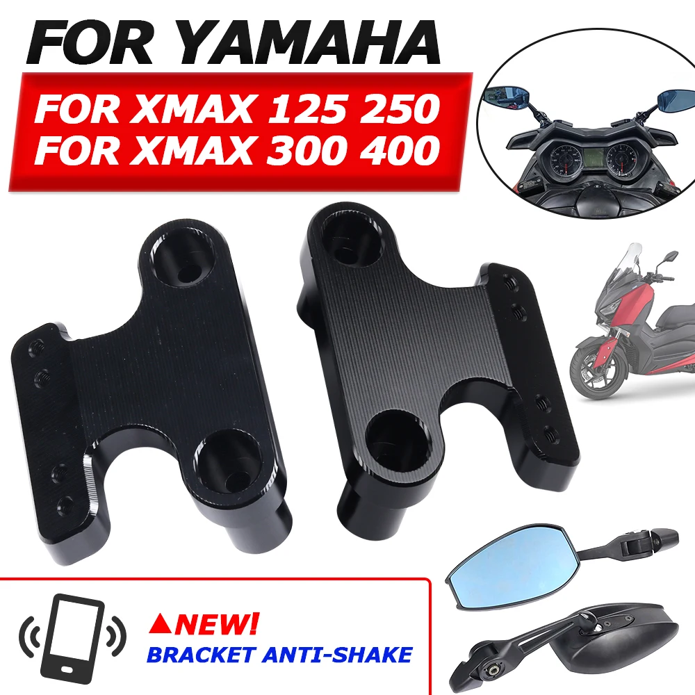 

For Yamaha XMAX300 XMAX250 XMAX 300 X-MAX 250 125 400 Motorcycle Accessories Side Mirrors Holder Rearview Mirror Fixed Bracket