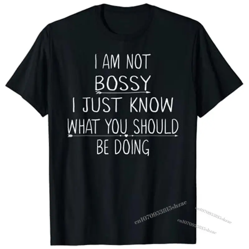 

I Am Not Bossy I Just Know What You Should Be Doing Funny T-Shirt