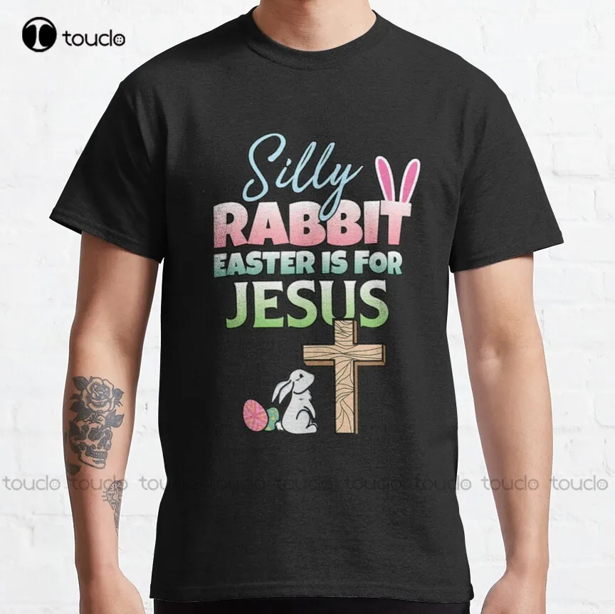 

Silly Rabbit Easter Is For Jesus Easter Classic T-Shirt Skull Shirt Custom Aldult Teen Unisex Digital Printing Tee Shirt Unisex