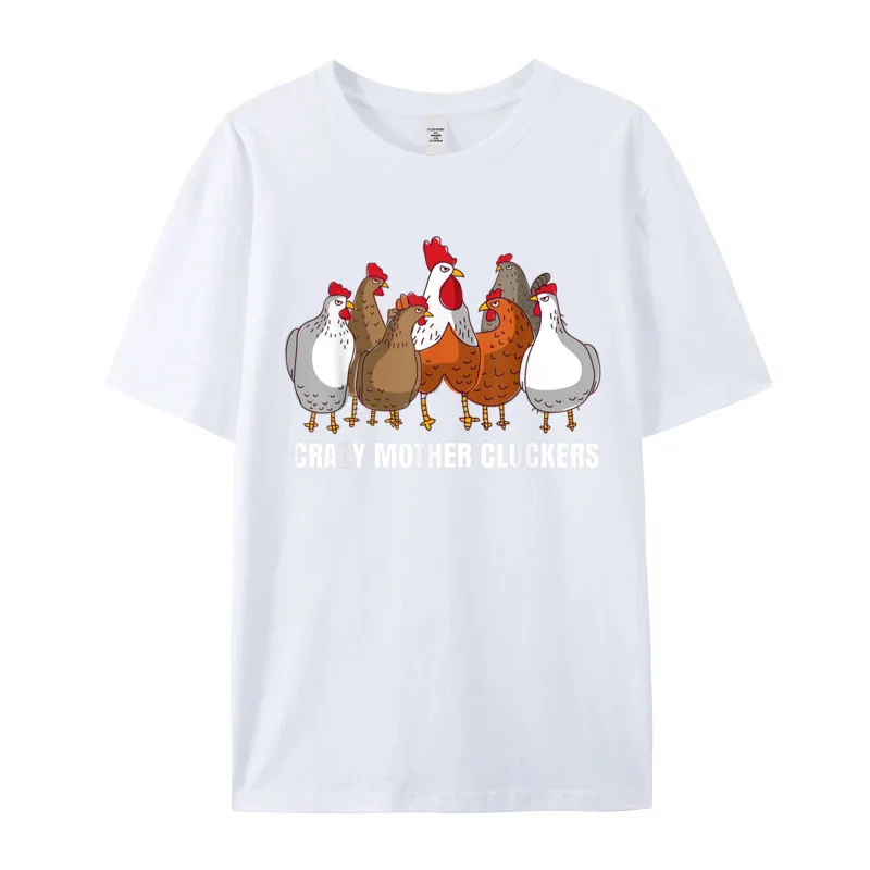Crazy Mother Cluckers Gift Chicken Tops &amp Tees Short Sleeve for Men 100% Cotton Round Neck T Shirts Summer Shirt Newest