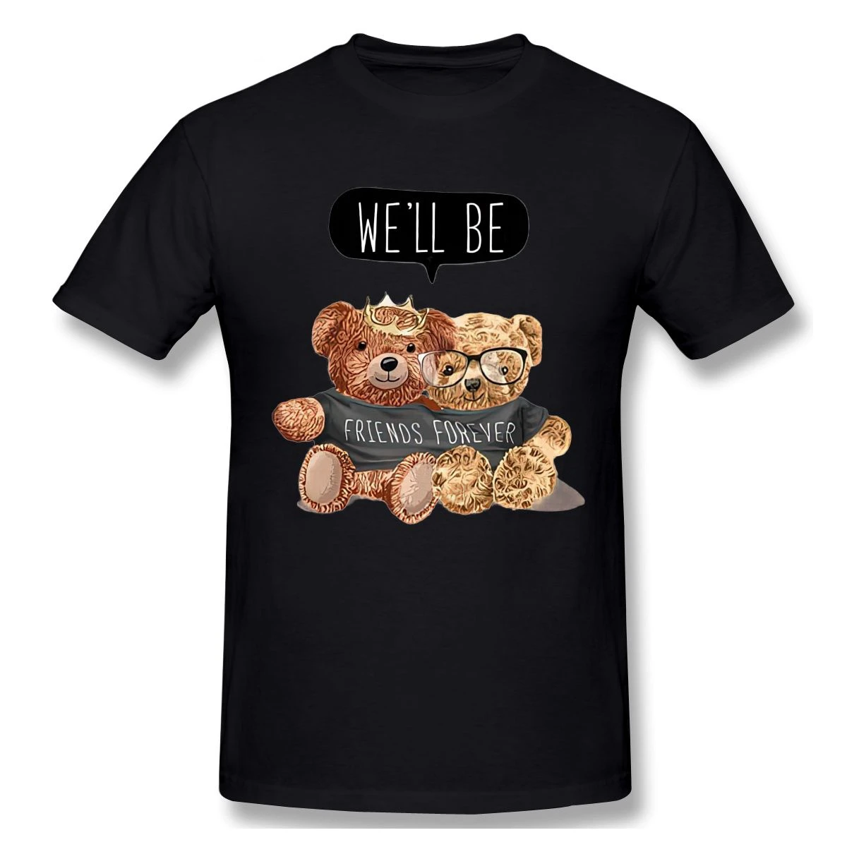 

Well Be Friends Forever Teddy Bear T shirt Harajuku T-shirt Graphics Tshirt Brands Tee Top