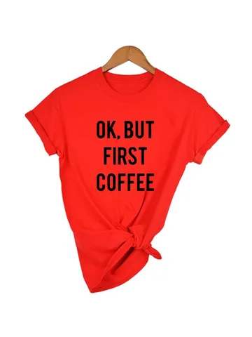 Летняя повседневная женская футболка с круглым вырезом и коротким рукавом ОК, но сначала кофе женская футболка с принтом Mom Life Tumblr Camisetas