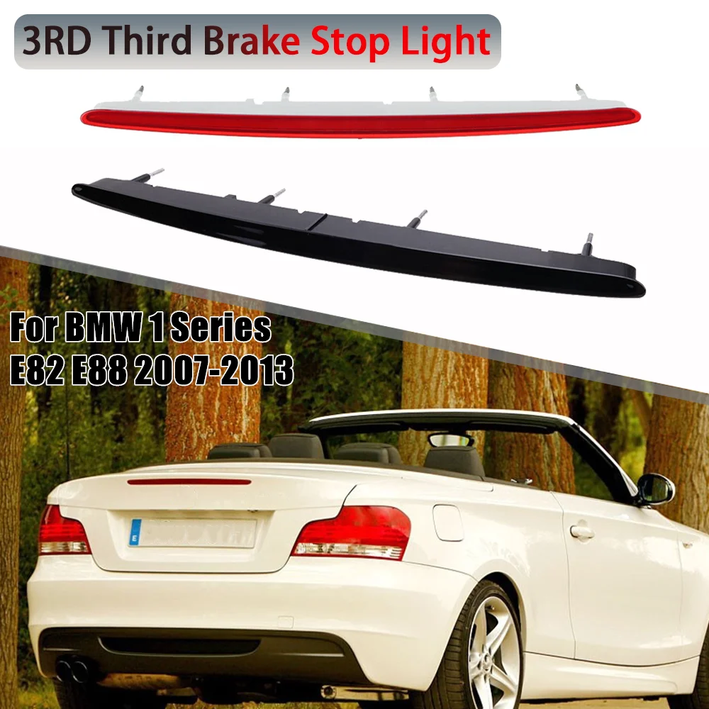 LED Rear Boot Third Brake Stop Light Tail Ligh Car High Stop Light For BMW 1 Series 128I 135I M E82 E88 2007-2013 63257164978